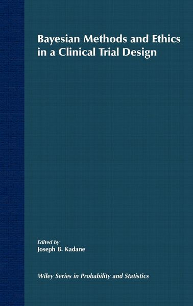 Produktbild: Bayesian Methods and Ethics in a Clinical Trial Design