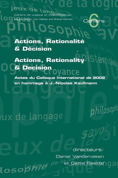 Produktbild: Actions, Rationalite & Decision. Actions, Rationality & Decision. Actes du Colloque international de 2002 en hommage a J.-Nicholas Kaufmann