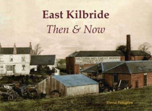 Produktbild: East Kilbride Then & Now