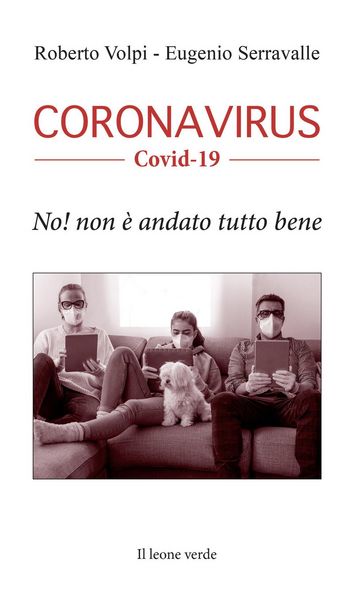 Produktbild: Coronavirus. Covid-19. No! Non &egrave; andato tutto bene