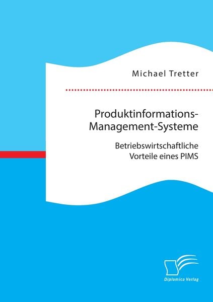 Produktbild: Produktinformations-Management-Systeme: Betriebswirtschaftliche Vorteile eines PIMS