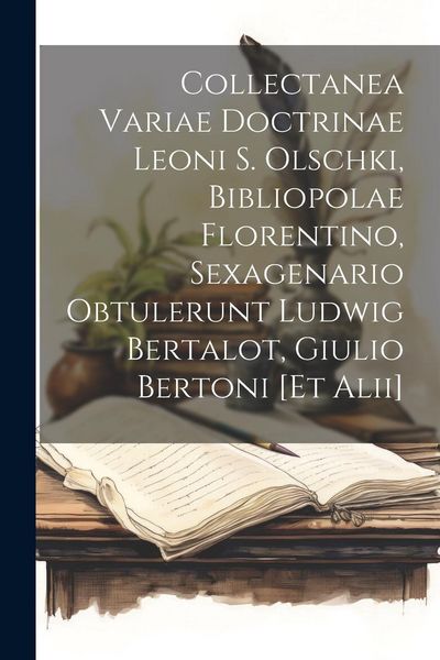 Produktbild: Collectanea variae doctrinae Leoni S. Olschki, bibliopolae florentino, sexagenario obtulerunt Ludwig Bertalot, Giulio Bertoni [et alii]