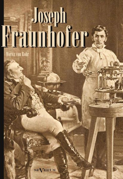 Produktbild: Joseph Fraunhofer. Eine Biographie