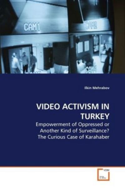 Mehrabov, I: Video Activism in Turkey, Taschenbuch von Ilkin Mehrabov, VDM, 9783639249781