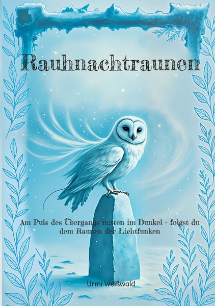 Rauhnachtraunen, Taschenbuch von Urmi Weisswald, BoD – Books on Demand, 9783695189649