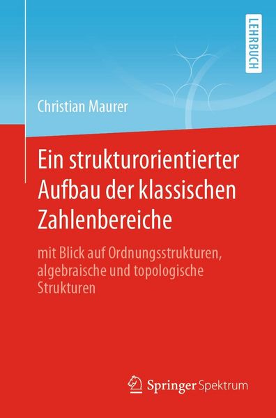 Produktbild: Ein strukturorientierter Aufbau der klassischen Zahlenbereiche
