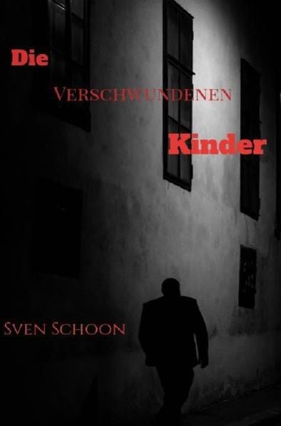Die verschwundenen Kinder, Taschenbuch von Sven Schoon, Epubli, 9783754135761
