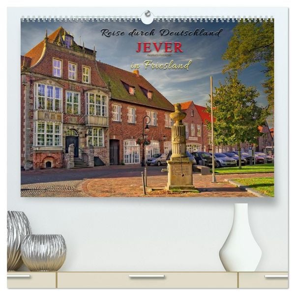 Produktbild: Reise durch Deutschland - Jever in Friesland (hochwertiger Premium Wandkalender 2026 DIN A2 quer), Kunstdruck in Hochglanz