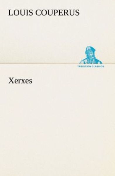 Xerxes, Taschenbuch von Louis Couperus, Tredition, 9783842468061