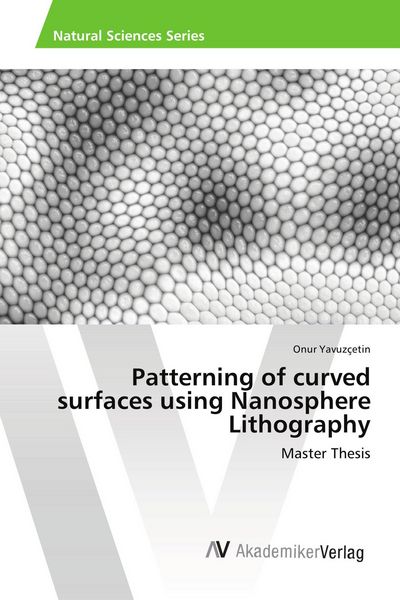 Produktbild: Patterning of curved surfaces using Nanosphere Lithography