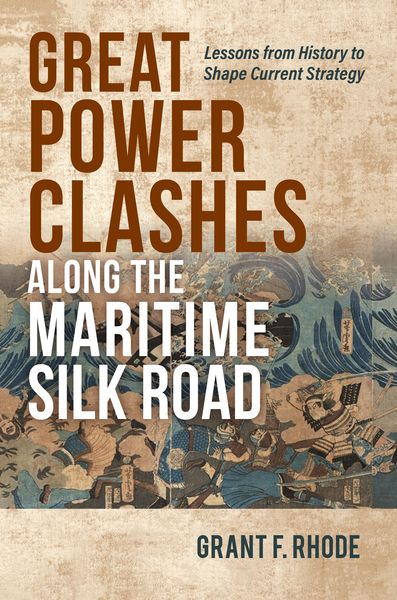 Produktbild: Great Power Clashes Along the Maritime Silk Road