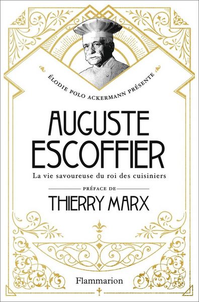 Produktbild: Auguste Escoffier : la vie savoureuse du roi des cuisiniers