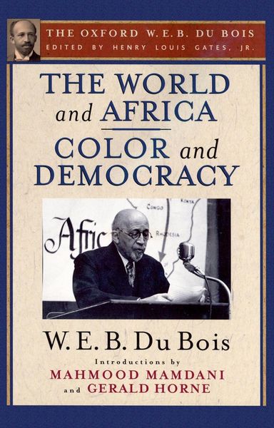 Produktbild: The World and Africa and Color and Democracy (The Oxford W. E. B. Du Bois)