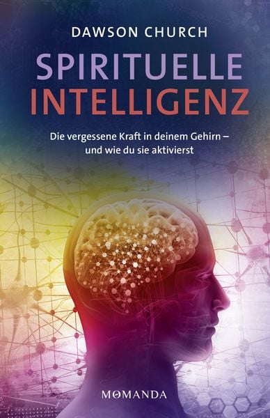 Spirituelle Intelligenz, Gebundene Ausgabe von Dawson Church, Momanda, 9783956281419