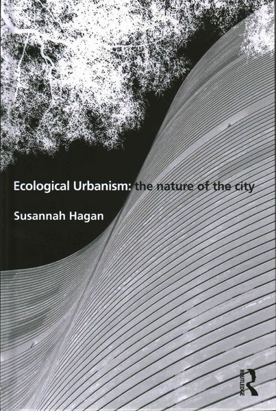 Produktbild: Ecological Urbanism: The Nature of the City