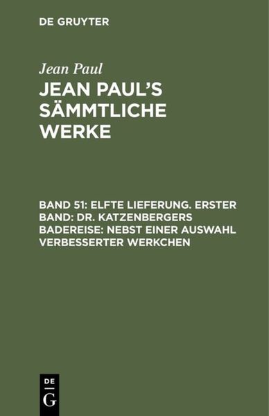 Produktbild: Elfte Lieferung. Erster Band: Dr. Katzenbergers Badereise; nebst einer Auswahl verbesserter Werkchen