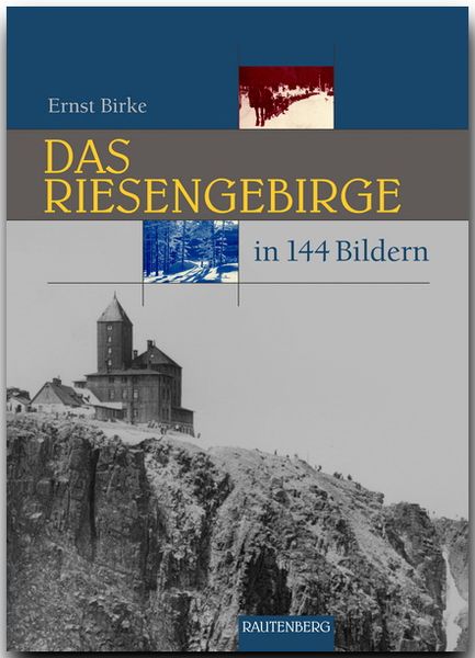 Das Riesengebirge in 144 Bildern, Gebundene Ausgabe von Ernst Birke, Rautenberg, 978-3-8003-3021-8