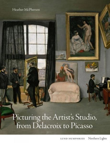 Produktbild: Picturing the Artist's Studio, from Delacroix to Picasso