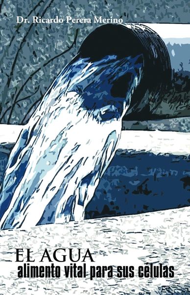 Produktbild: El Agua, Alimento Vital Para Sus C Lulas