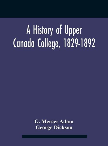 Produktbild: A History Of Upper Canada College, 1829-1892