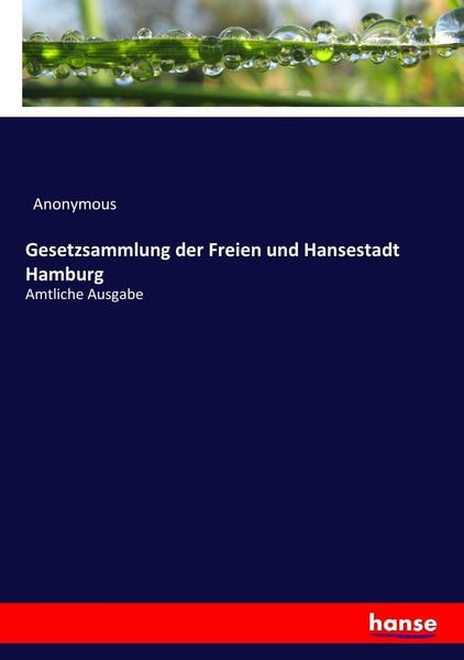 Gesetzsammlung der Freien und Hansestadt Hamburg, Taschenbuch von , Hansebooks, 9783743685277