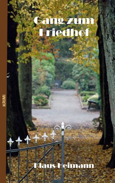 Gang zum Friedhof, Taschenbuch von Klaus Heimann, BoD – Books on Demand, 9783759796387