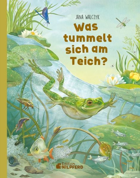 Was tummelt sich am Teich?, Gebundene Ausgabe von Jana Walczyk, G&G Verlag, Kinder- und Jugendbuch, 978-3-7074-5287-7