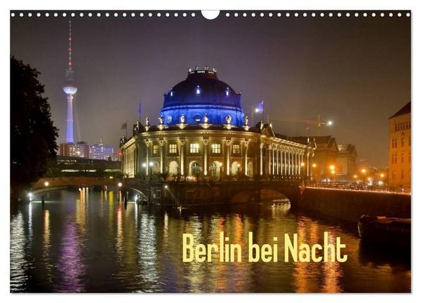 Produktbild: Berlin bei Nacht (Wandkalender 2026 DIN A3 quer), CALVENDO Monatskalender