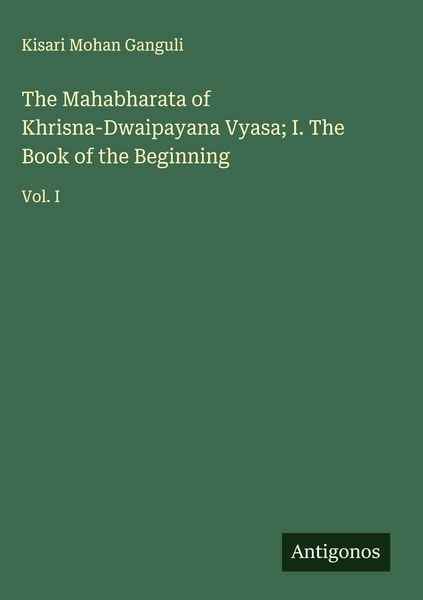 Produktbild: The Mahabharata of Khrisna-Dwaipayana Vyasa; I. The Book of the Beginning
