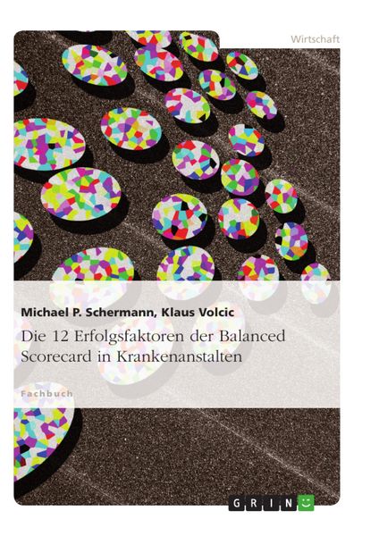 Produktbild: Die 12 Erfolgsfaktoren der Balanced Scorecard in Krankenanstalten