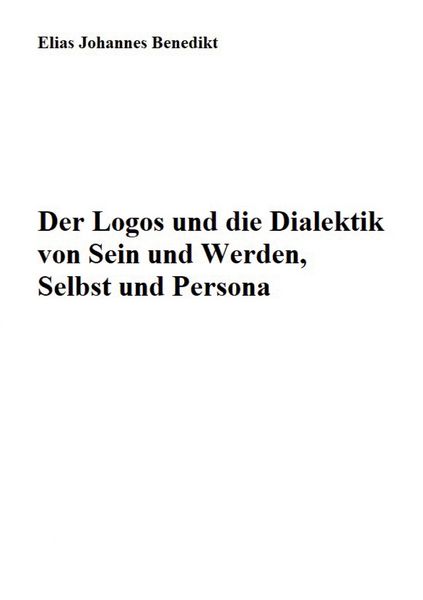 Produktbild: Der Logos und die Dialektik von Sein und Werden, Selbst und Persona