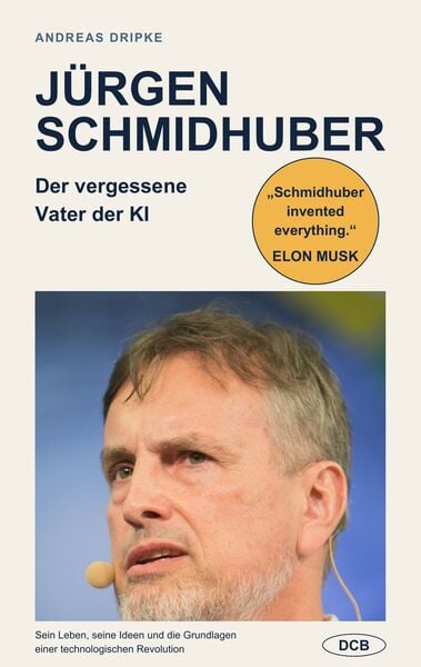 Produktbild: J&uuml;rgen Schmidhuber &ndash; Der vergessene Vater der KI