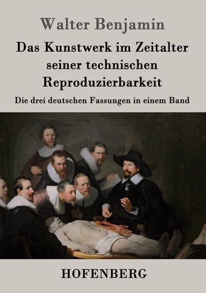 Das Kunstwerk im Zeitalter seiner technischen Reproduzierbarkeit, Taschenbuch von Walter Benjamin, Hofenberg, 9783843025515