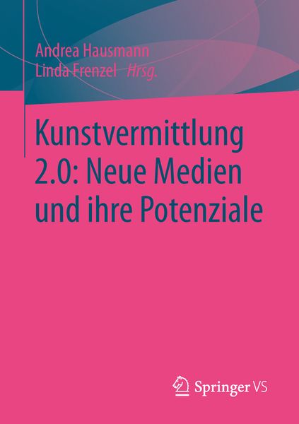 Produktbild: Kunstvermittlung 2.0: Neue Medien und ihre Potenziale