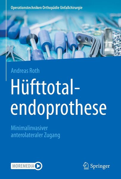 Produktbild: H&uuml;fttotalendoprothese: minimalinvasiver anterolateraler Zugang