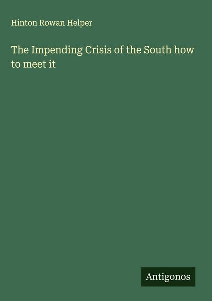 Produktbild: The Impending Crisis of the South how to meet it