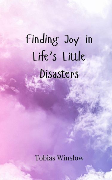 Produktbild: Finding Joy in Life's Little Disasters