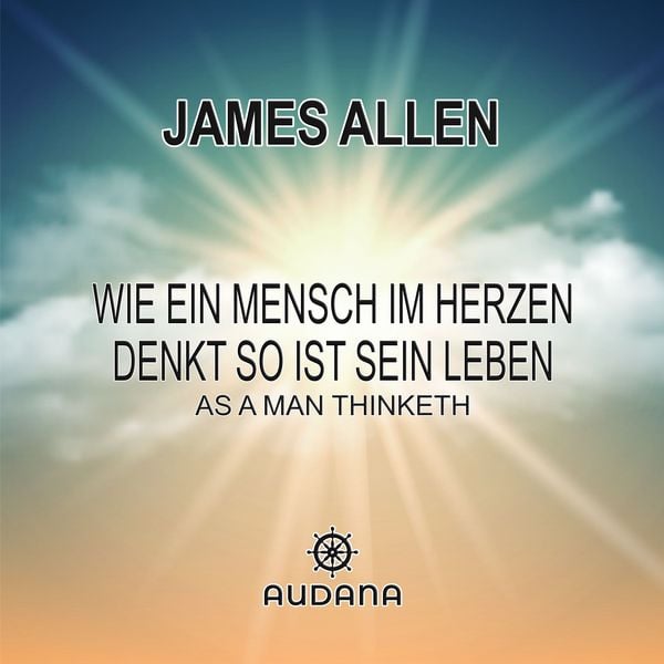 Produktbild: James Allen - Wie ein Mensch im Herzen denkt so ist sein Leben