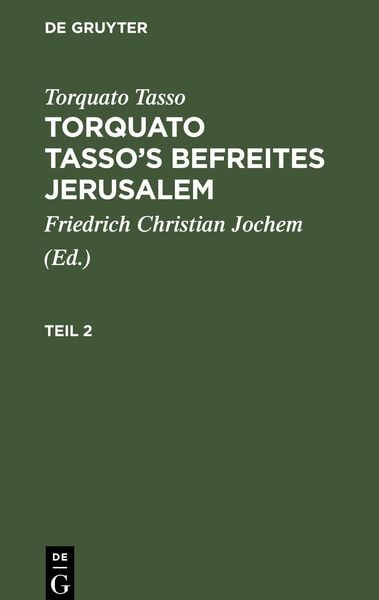 Produktbild: Torquato Tasso's Befreites Jerusalem, Teil 2, Torquato Tasso's Befreites Jerusalem Teil 2