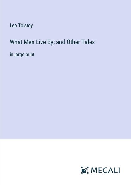 Produktbild: What Men Live By; and Other Tales