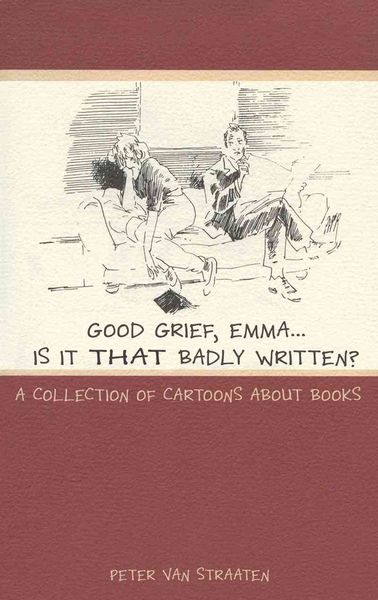 Produktbild: Good Grief, Emma --Is It That Badly Written?: A Collection of Cartoons about Books
