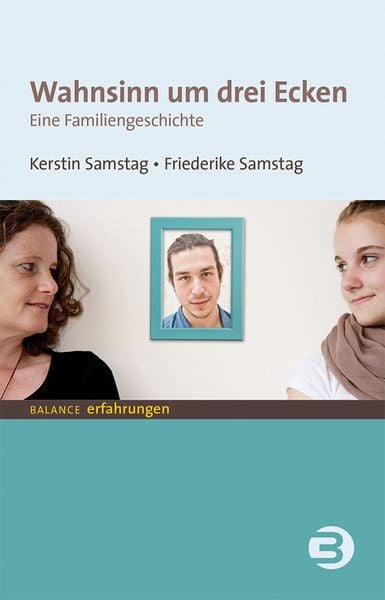 Wahnsinn um drei Ecken, Taschenbuch von Kerstin Samstag,Friederike Samstag, BALANCE Buch + Medien Verlag, 978-3-86739-171-9