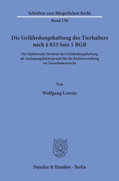 Produktbild: Die Gef&auml;hrdungshaftung des Tierhalters nach &sect; 833 Satz 1 BGB.