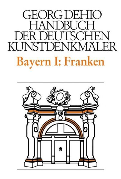 Produktbild: Dehio - Handbuch der deutschen Kunstdenkm&auml;ler / Bayern Bd. 1 Franken