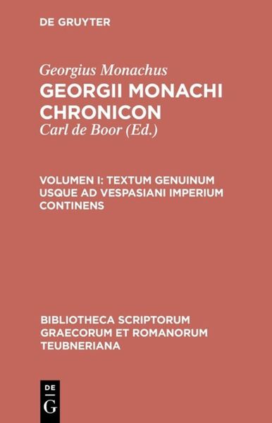Produktbild: Georgius Monachus: Georgii Monachi chronicon / Textum genuinum usque ad Vespasiani imperium continens