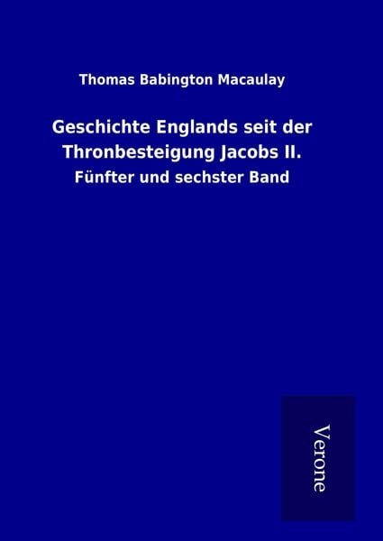 Produktbild: Geschichte Englands seit der Thronbesteigung Jacobs II.