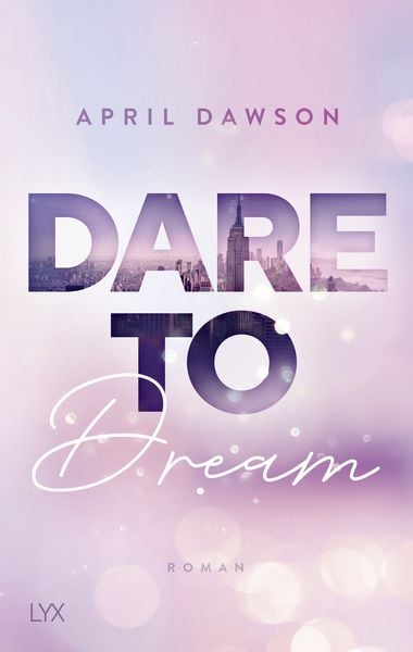 Dare to Dream, Taschenbuch von April Dawson, Lyx, 9783736314948