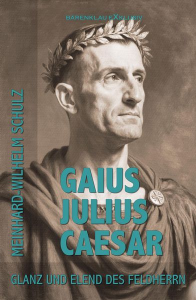 Produktbild: Gaius Julius Caesar - Glanz und Elend des Feldherrn