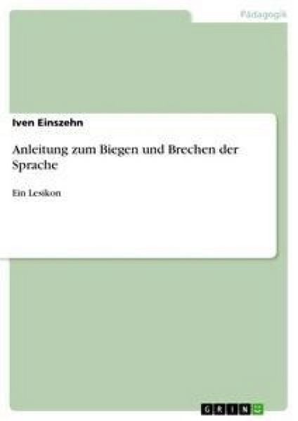 Produktbild: Anleitung zum Biegen und Brechen der Sprache