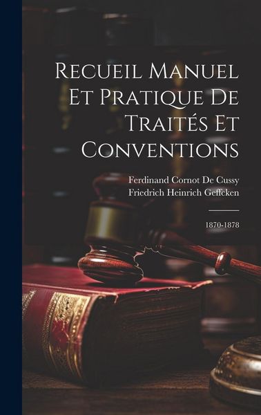 Produktbild: Recueil Manuel Et Pratique De Trait&eacute;s Et Conventions